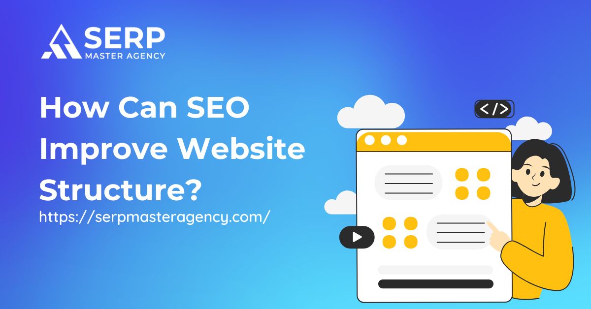 How Can SEO Improve Website Structure?