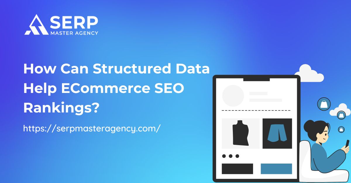 How Can Structured Data Help ECommerce SEO Rankings?