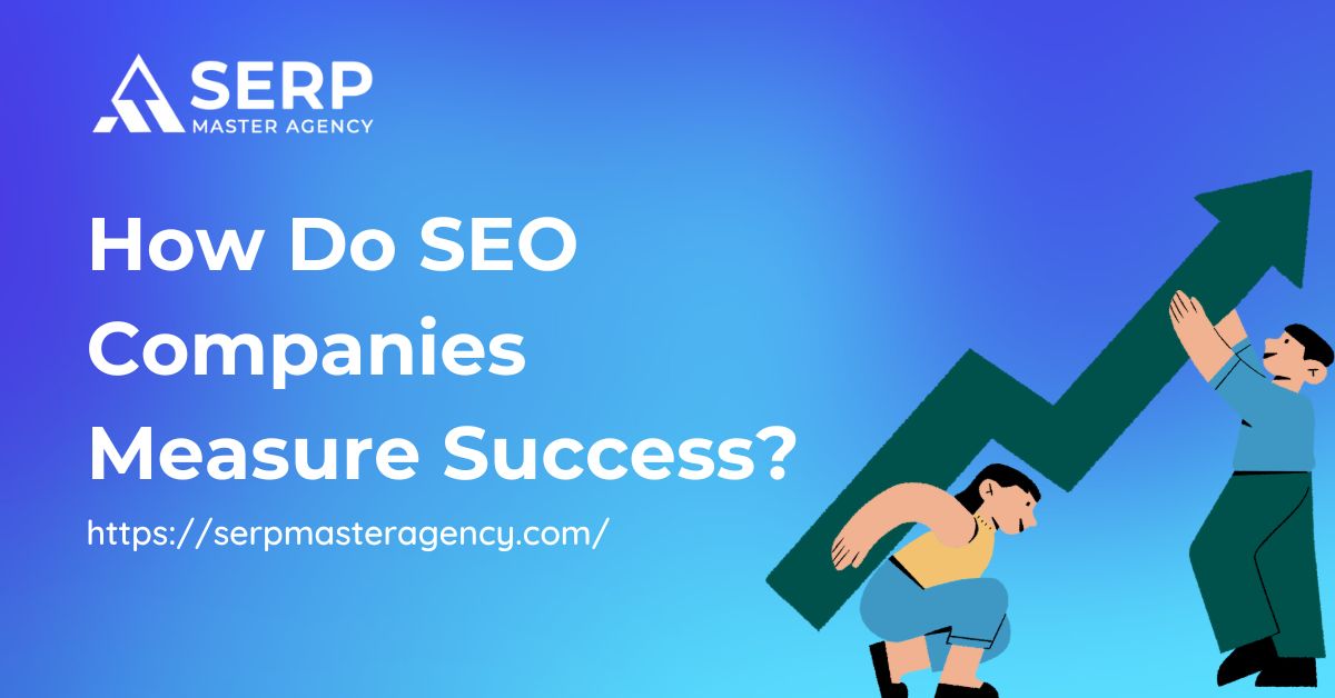 How Do SEO Companies Measure Success?