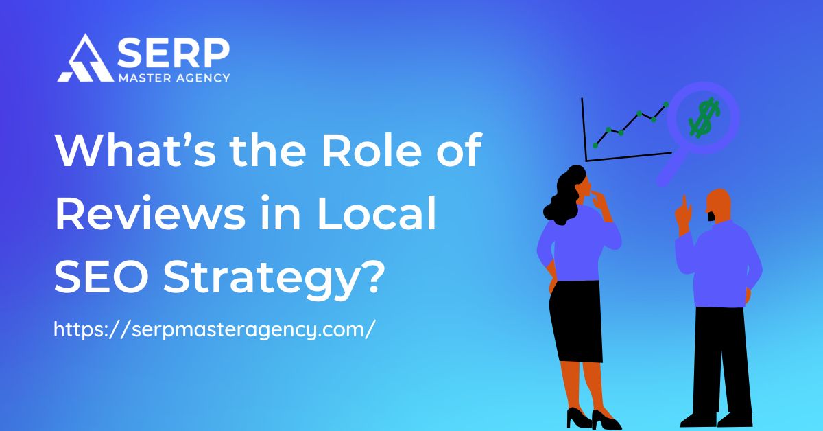 What’s the Role of Reviews in Local SEO Strategy?