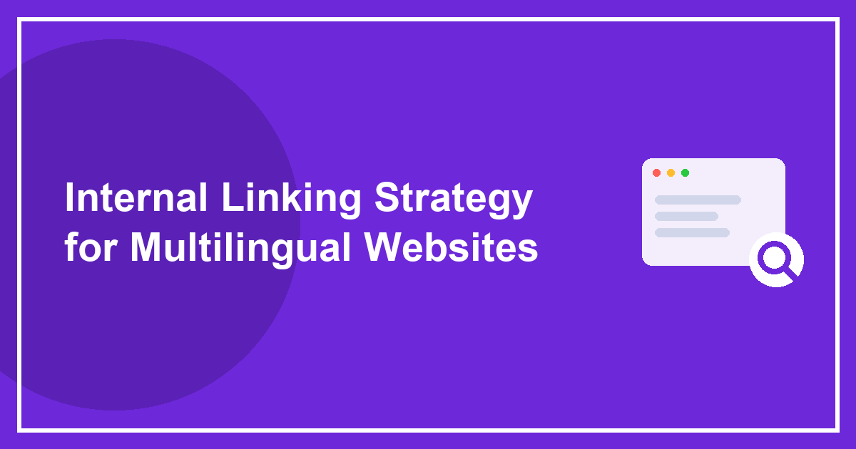 Internal Linking Strategy for Multilingual Websites