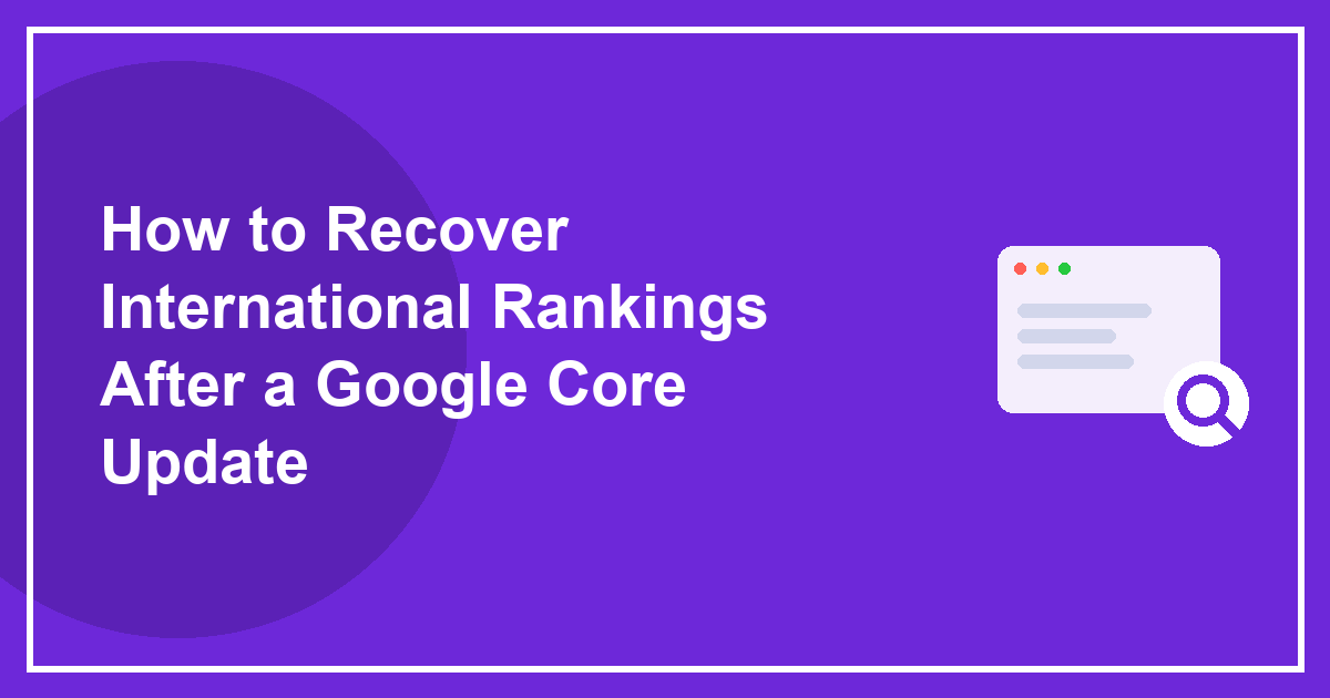How to Recover International Rankings After a Google Core Update